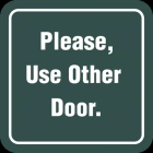 Please, Use Other Door.