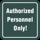 Authorized Personnel Only!