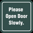 Please Open Door Slowly.