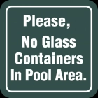 Please, No Glass Containers in Pool Area.