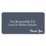 Not Responsible for Lost or Stolen Articles Not Responsible for Lost or Stolen Articles