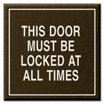 This Door Must Be Locked At All Times