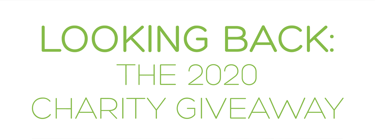 Looking Back: The 2020 Charity Giveaway.